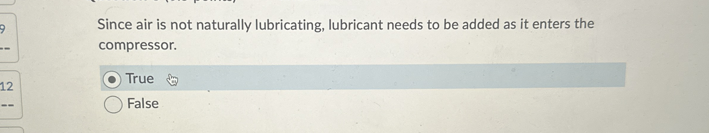 Since air is not naturally lubricating, lubricant