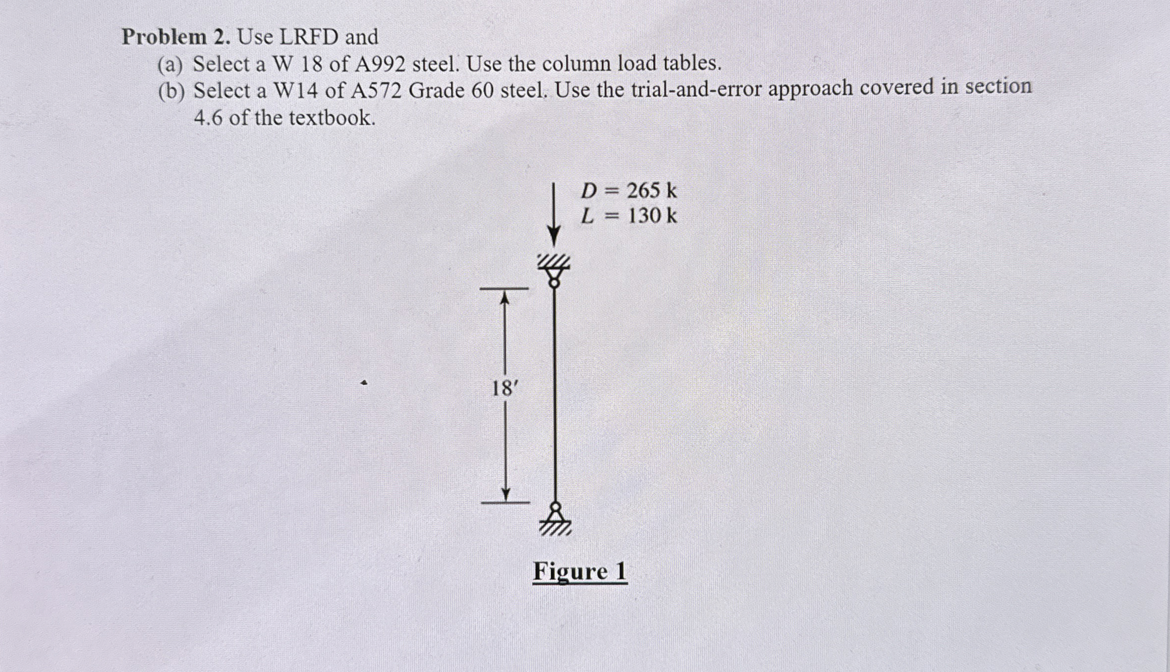Problem 2 . Use LRFD and ( a ) Select a W 1 8 of
