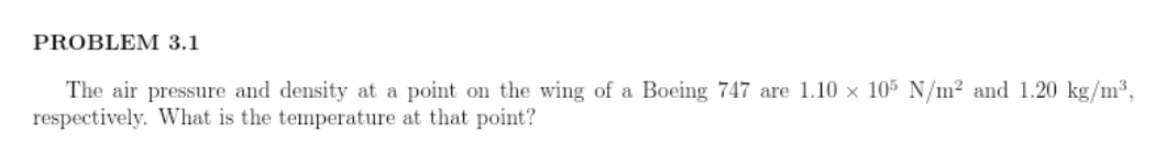 PROBLEM 3 . 1 The air pressure and density at a