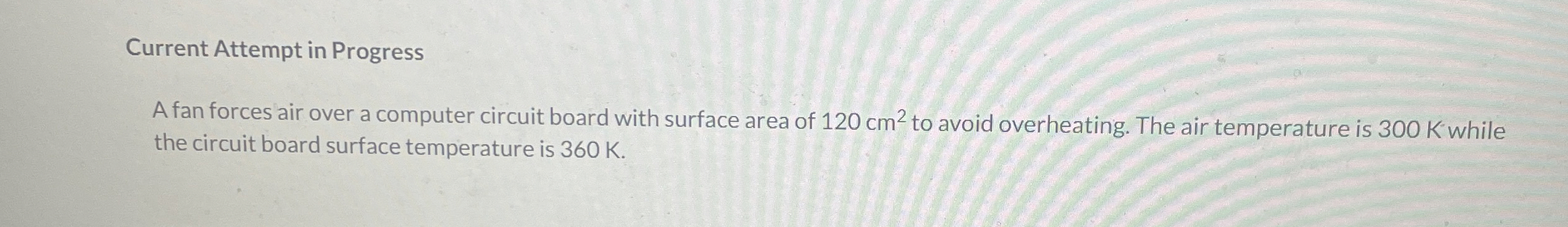 Current Attempt in Progress A fan forces air over