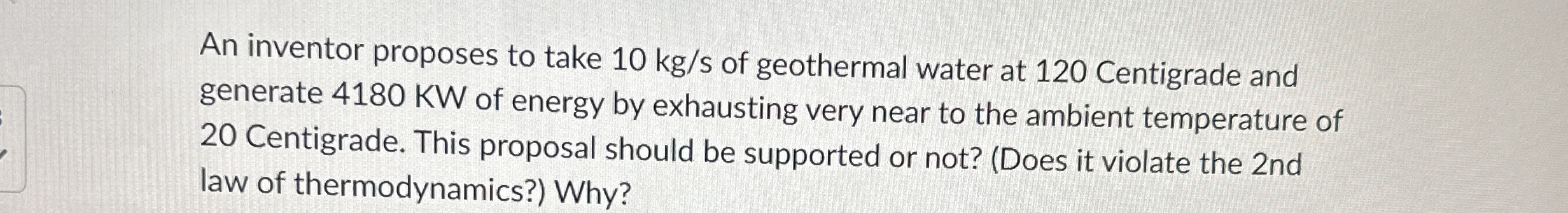 An inventor proposes to take 1 0 k g s of