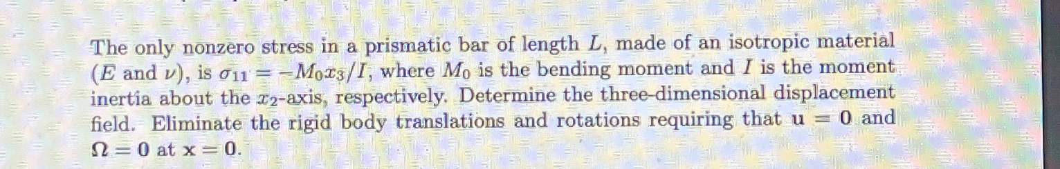 The only nonzero stress in a prismatic bar of