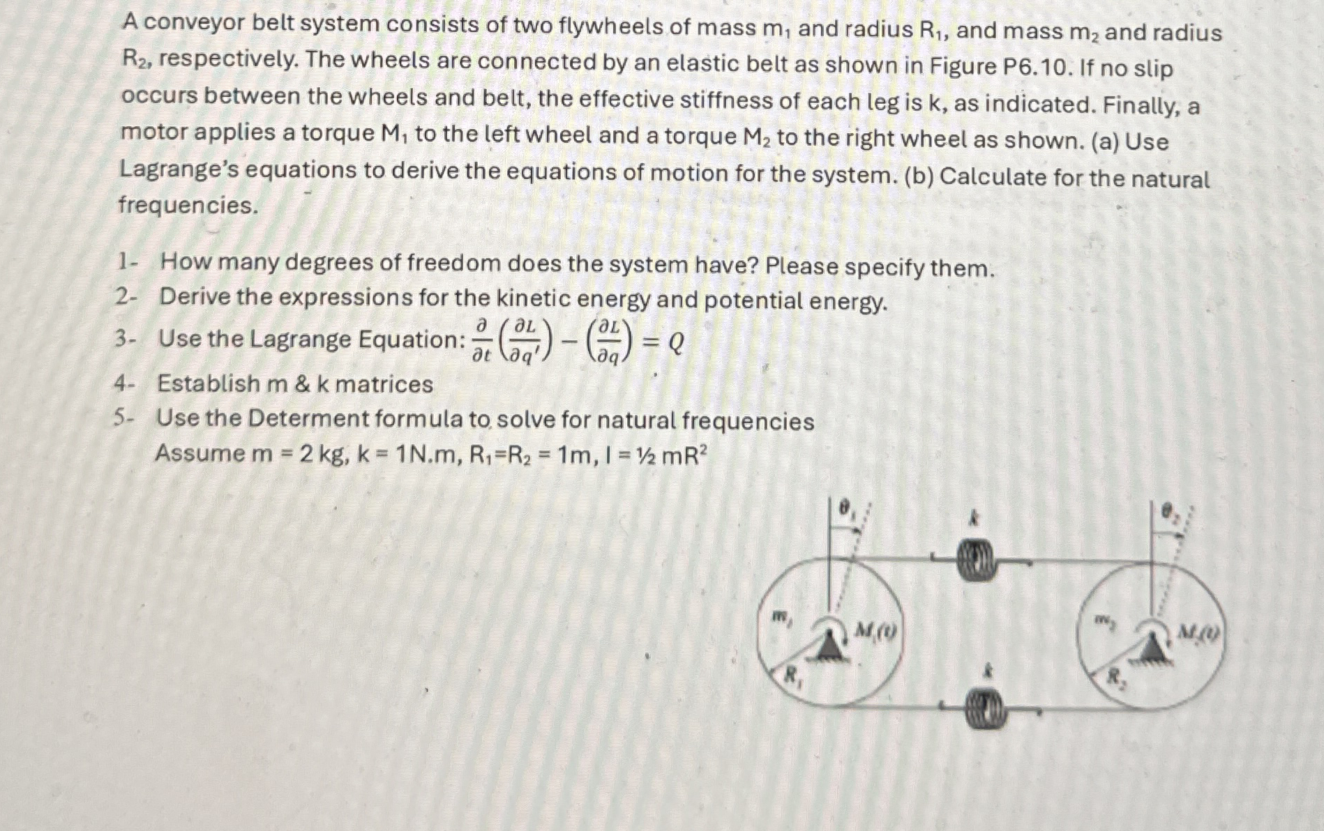 A conveyor belt system consists of two flywheels