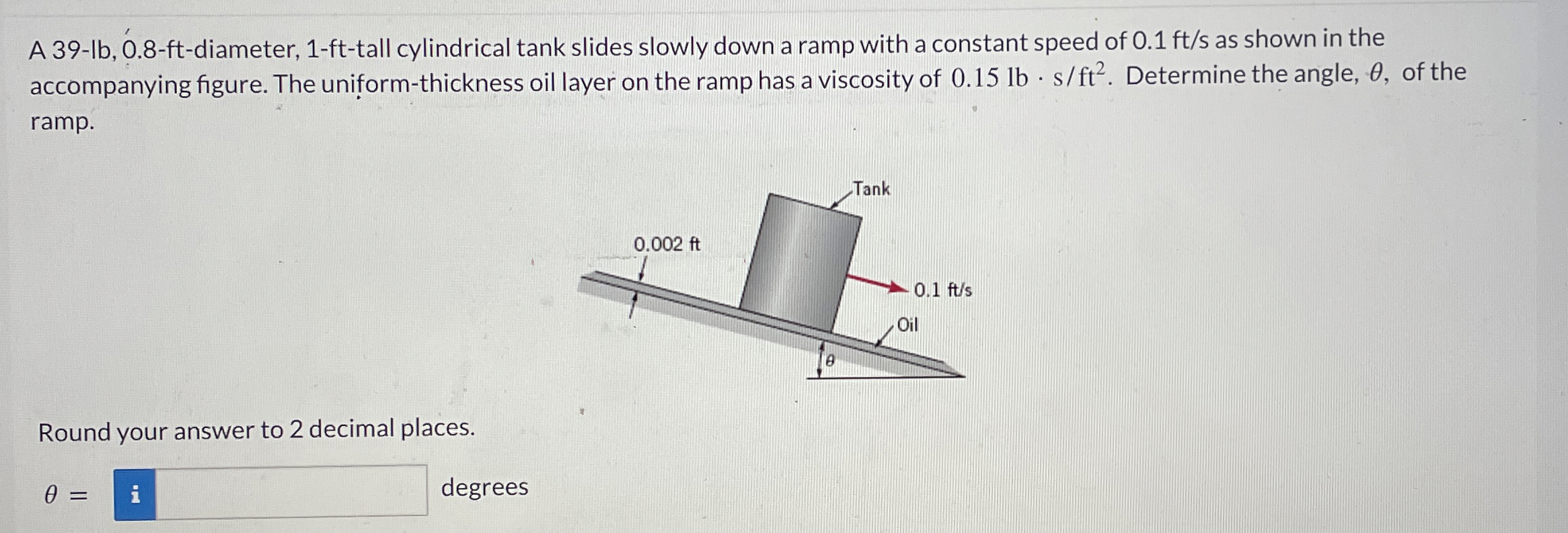 A 3 9 - lb , 0 . 8 - ft - diameter, 1 - ft - tall