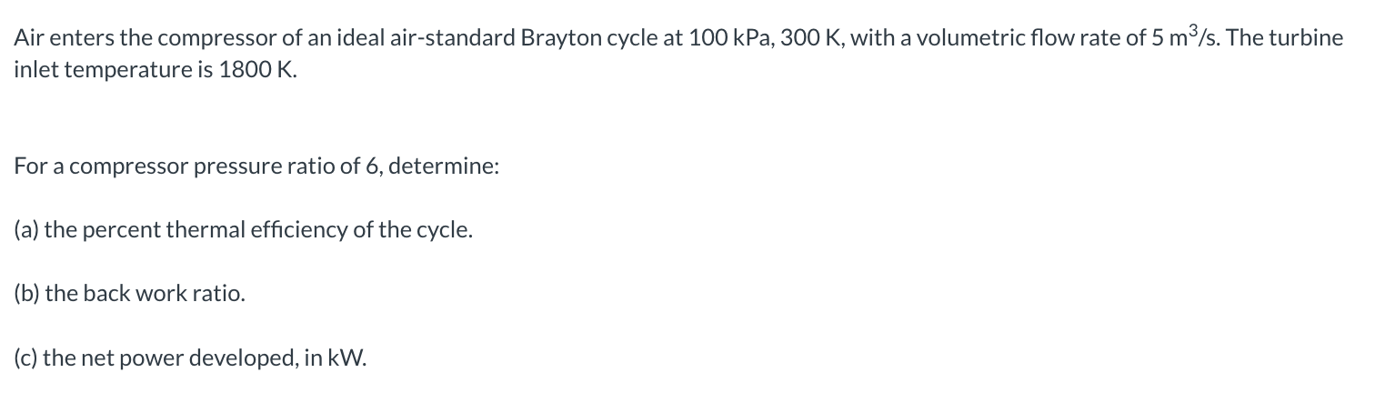 Air enters the compressor of an ideal air -