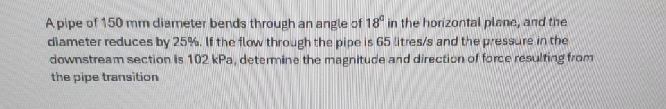 A pipe of 1 5 0 m m diameter bends through an
