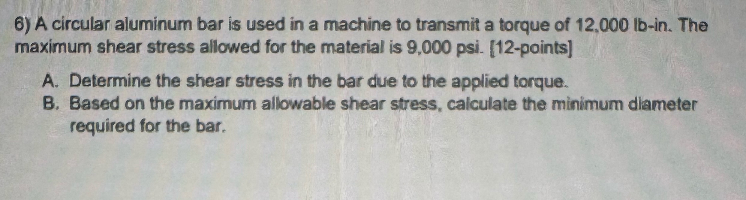 A circular aluminum bar is used in a machine to