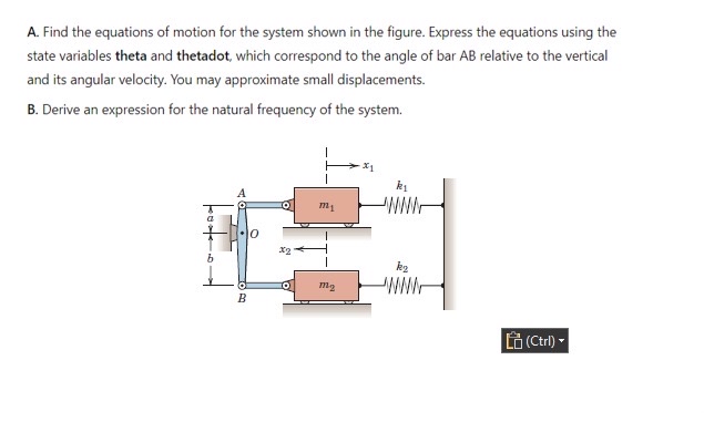 A . Find the equations of motion for the system