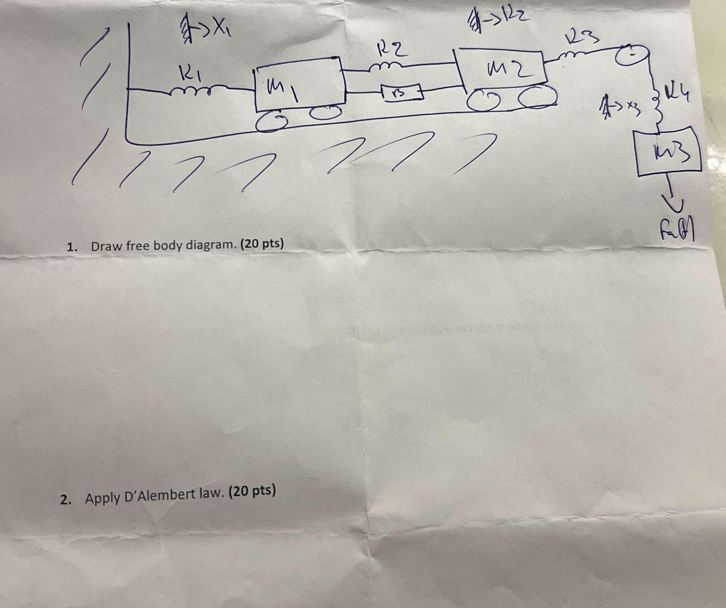 Draw free body diagram. Apply D'Alembert law.