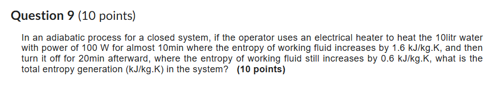 Question 9 ( 1 0 points ) In an adiabatic process
