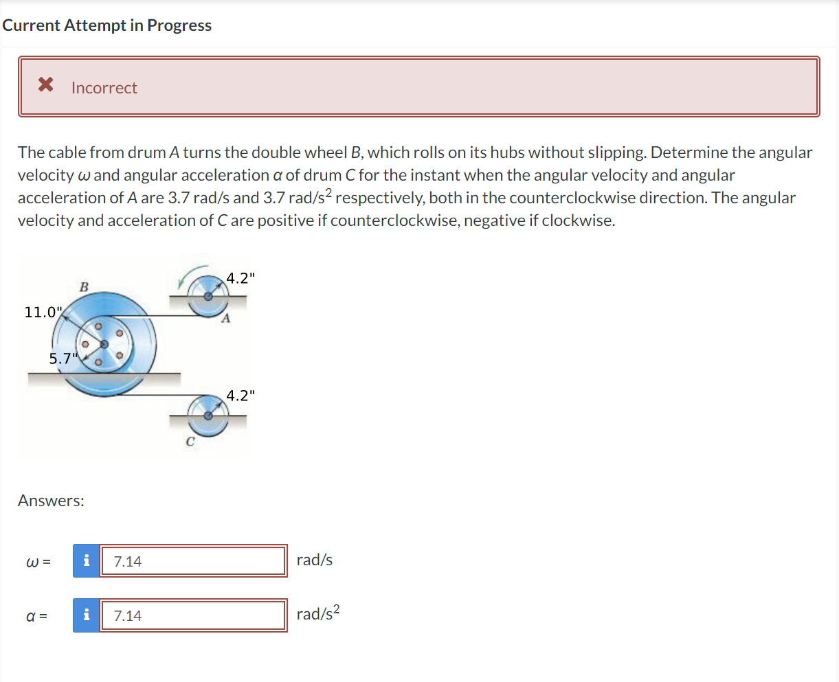X Incorrect The cable from drum A turns the