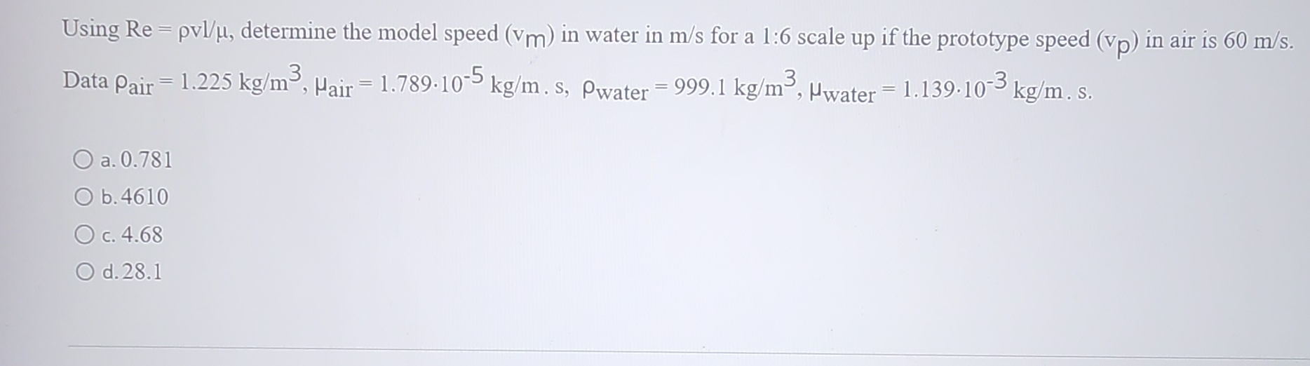 Using R e = v l , determine the model speed ( v m