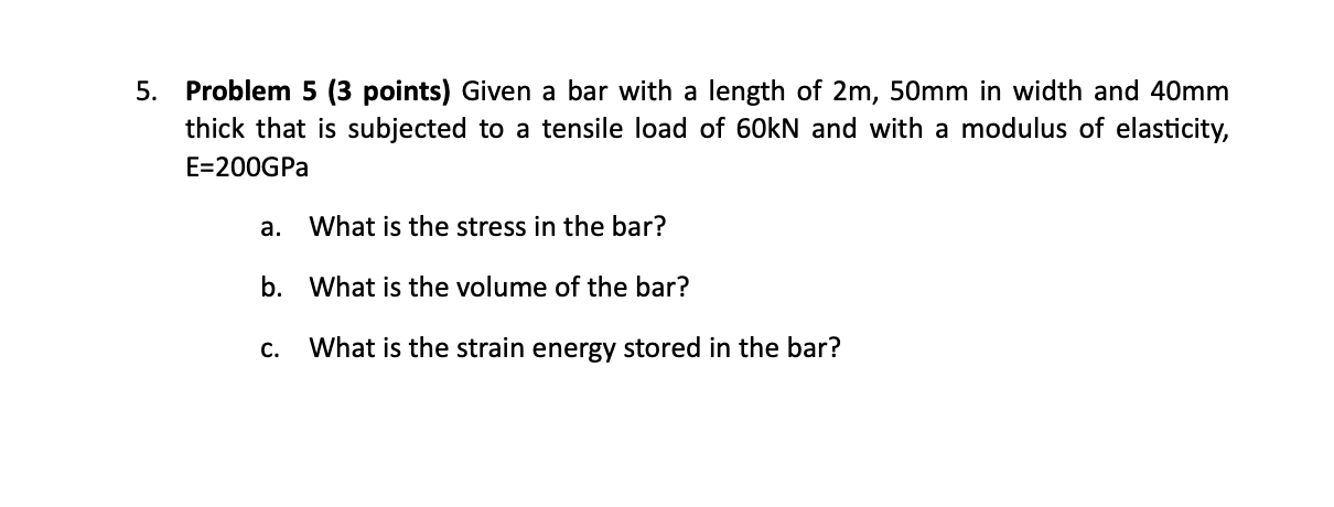 5 . Problem 5 ( 3 points ) Given a bar with a