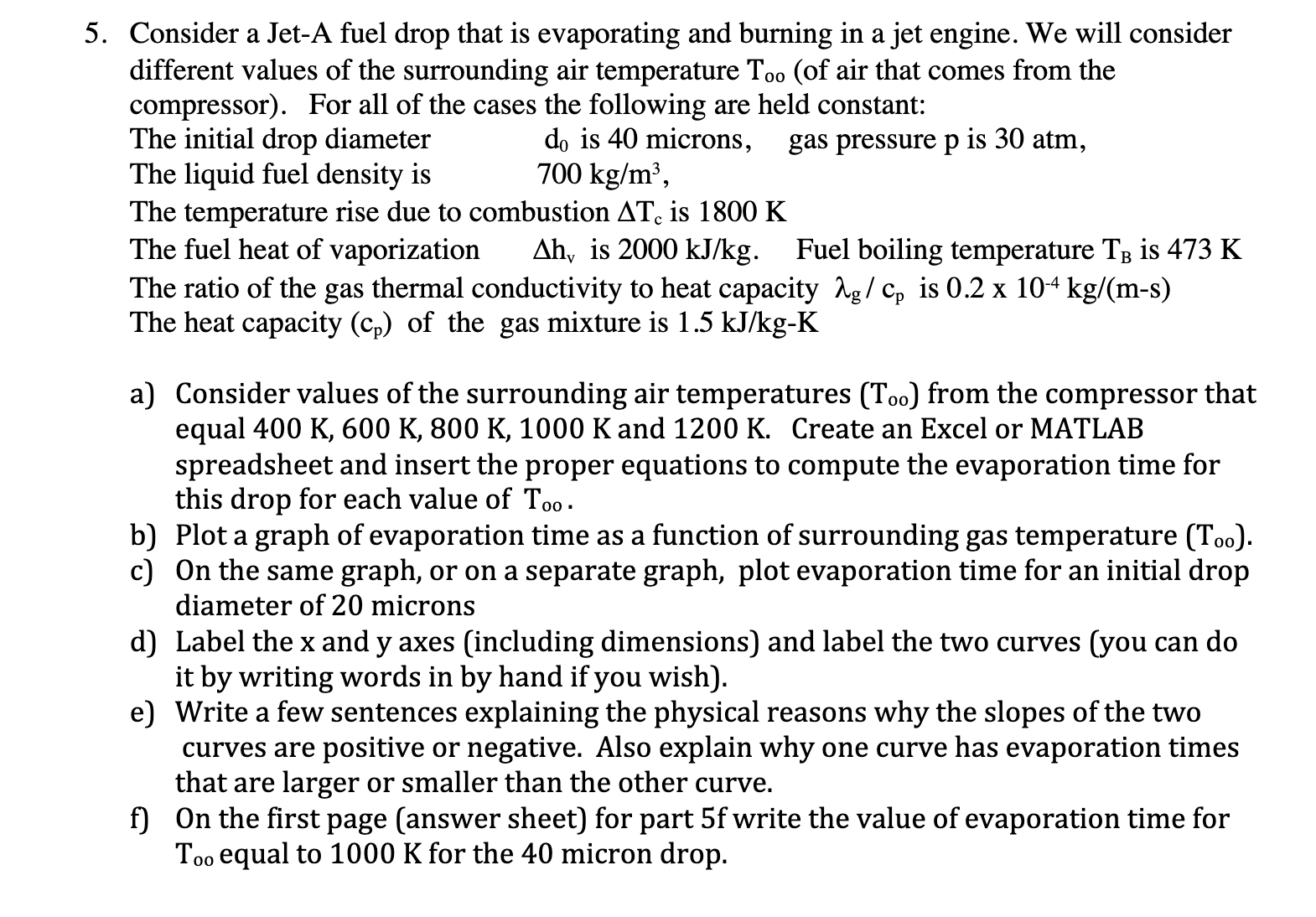 Consider a Jet - A fuel drop that is evaporating