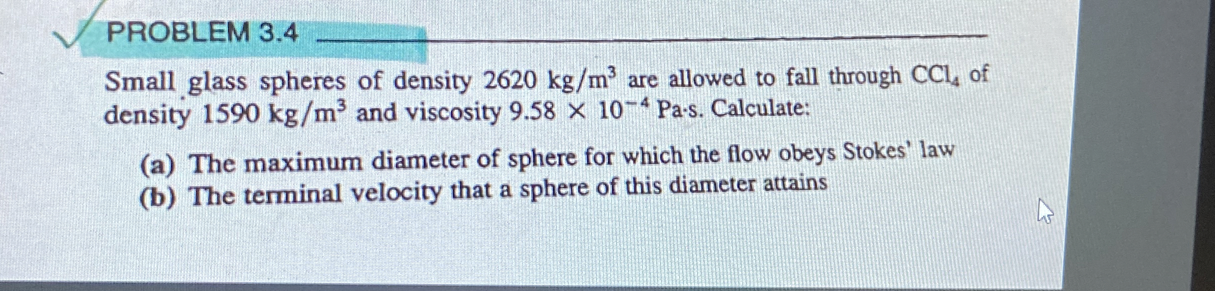 PROBLEM 3 . 4 q , Small glass spheres of density
