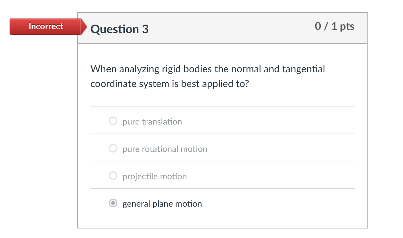 Question 3 When analyzing rigid bodies the normal