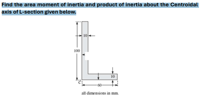 Find the area moment of inertia and product of