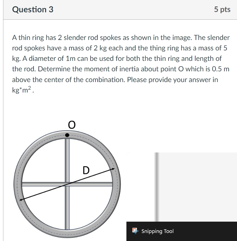Question 3 5 pts A thin ring has 2 slender rod