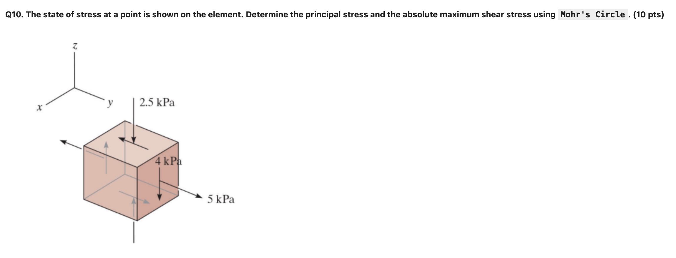 Q 1 0 . The state of stress at a point is shown