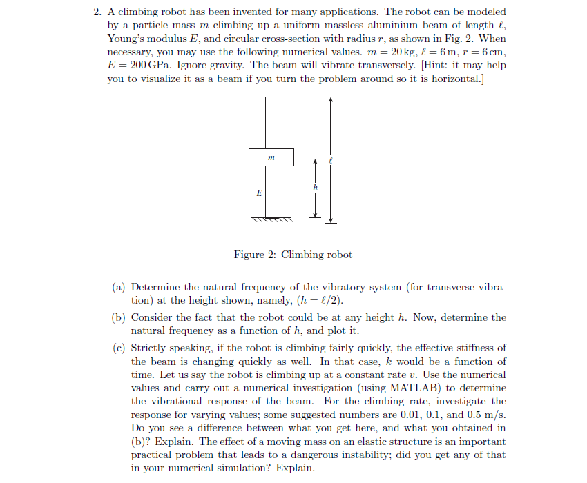 2 . A climbing robot has been invented for many