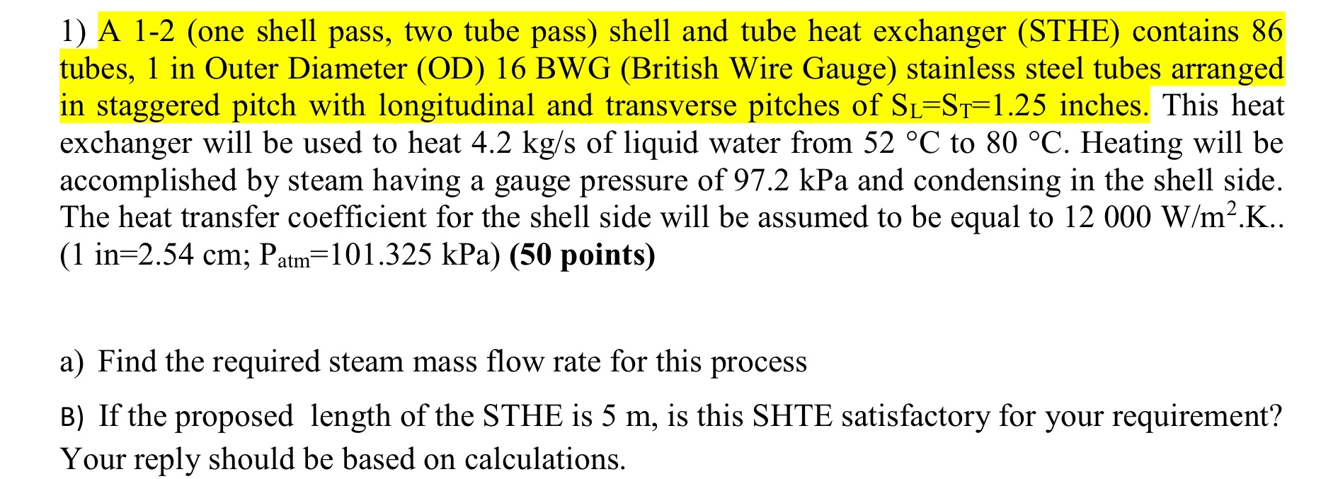 A 1 - 2 ( one shell pass, two tube pass ) shell