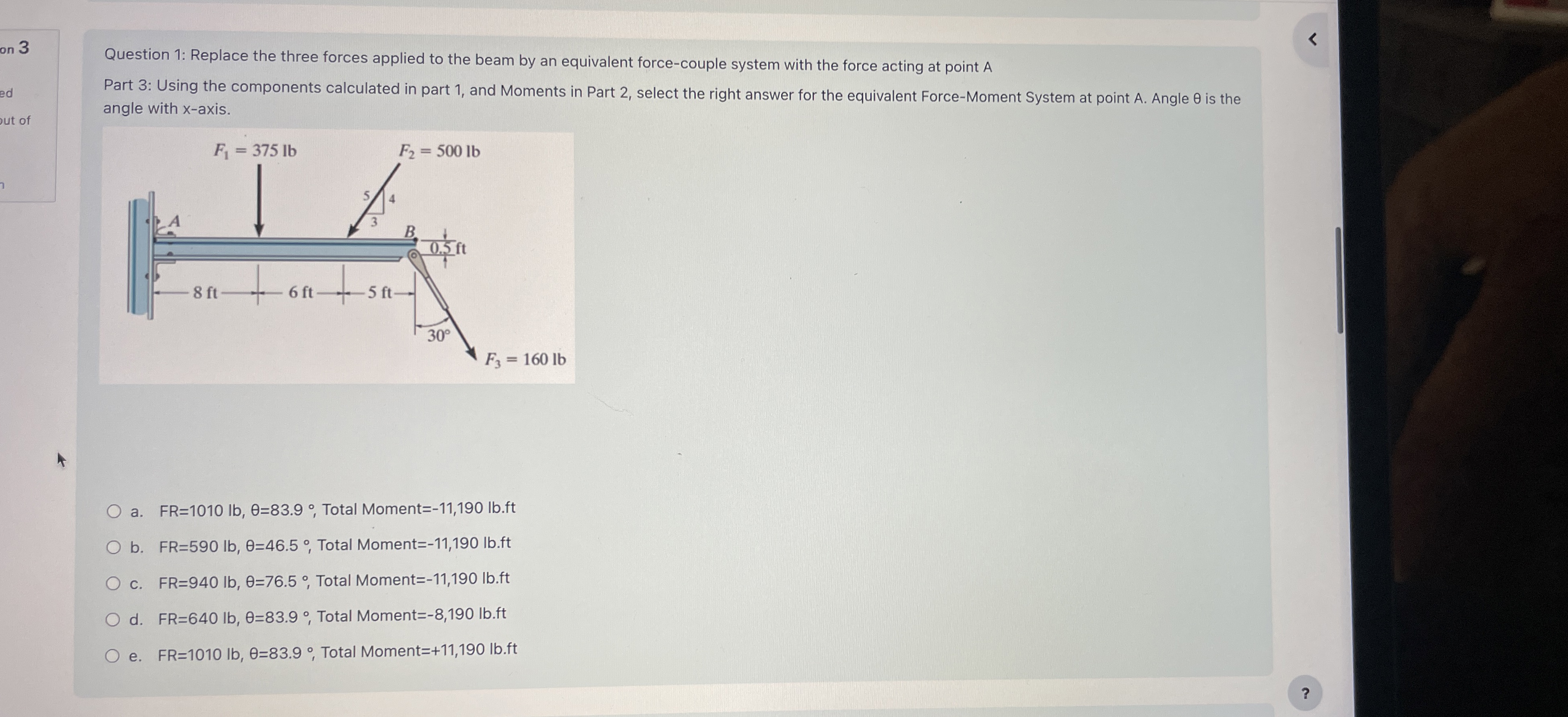 Question 1 : Replace the three forces applied to