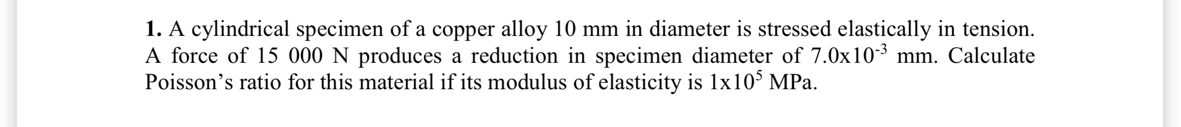 A cylindrical specimen of a copper alloy 1 0 mm