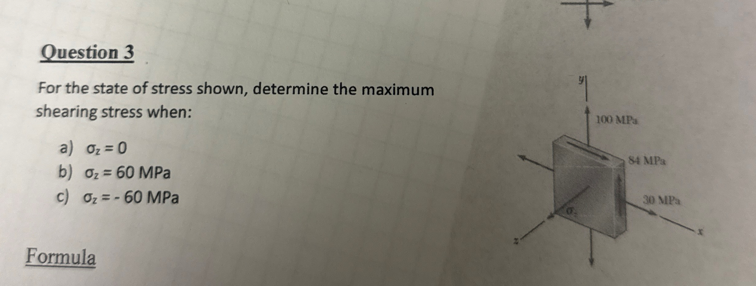 Question 3 For the state of stress shown,