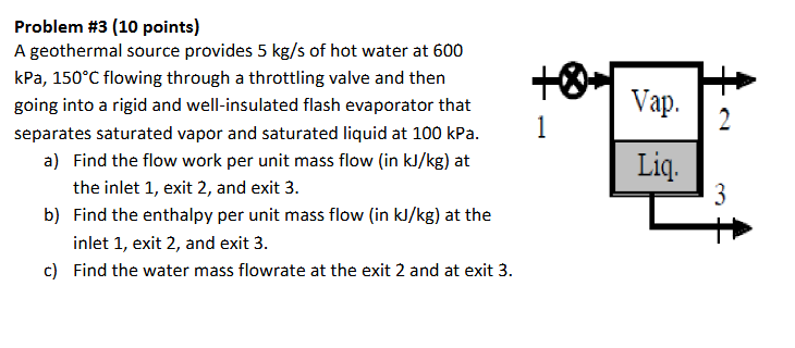 Problem \ # 3 ( 1 0 points ) A geothermal source