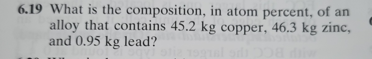 6 . 1 9 What is the composition, in atom percent,