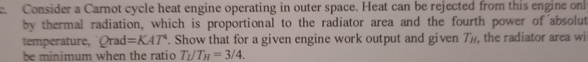 Consider a Carnot cycle heat engine operating in