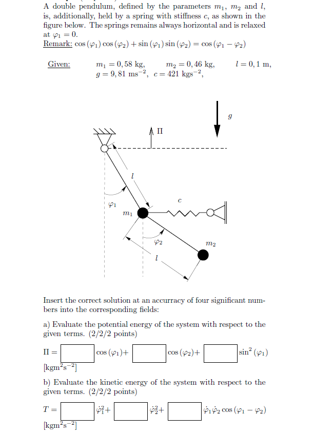 A double pendulum, defined by the parameters m 1