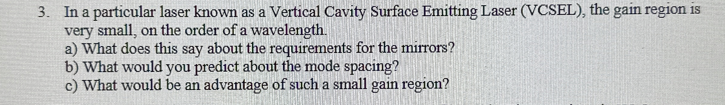 In a particular laser known as a Vertical Cavity