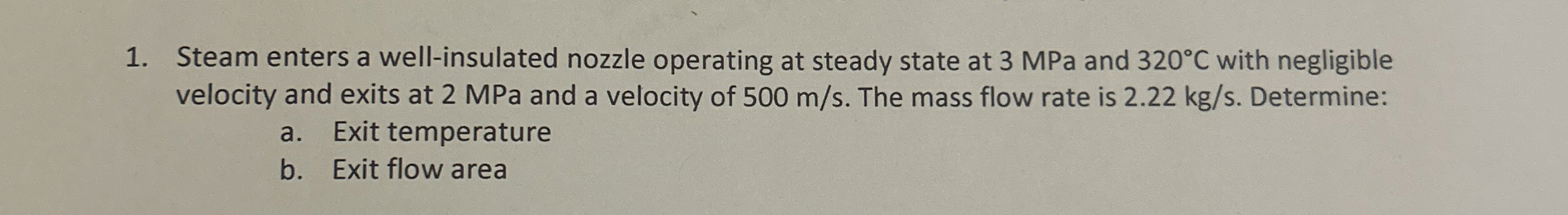 Steam enters a well - insulated nozzle operating