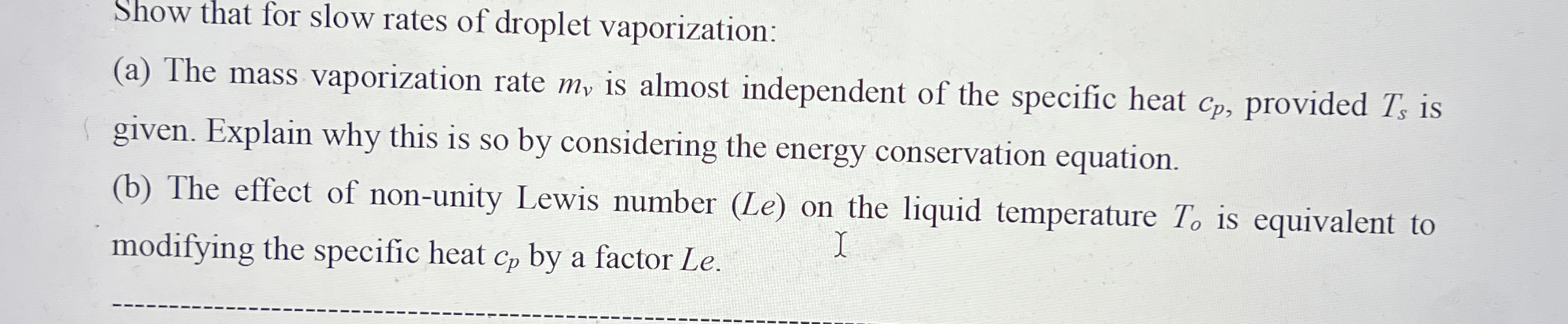 Show that for slow rates of droplet vaporization: