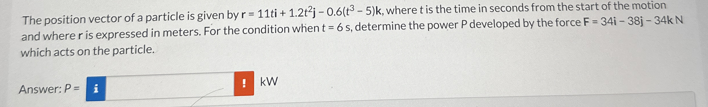 The position vector of a particle is given by r =