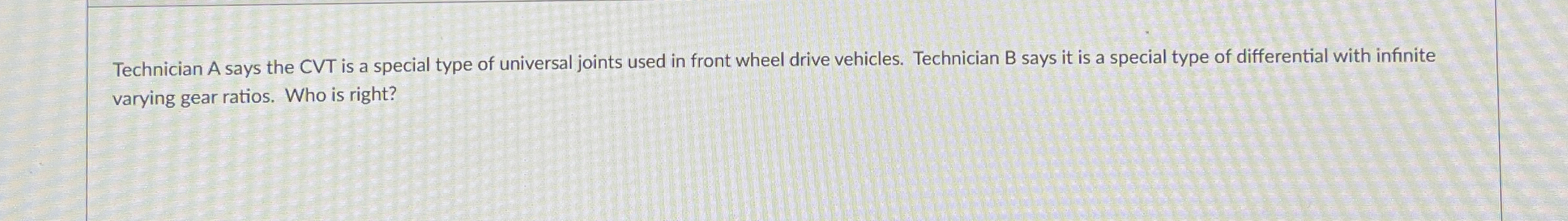 Technician a says the CVT is a special type of