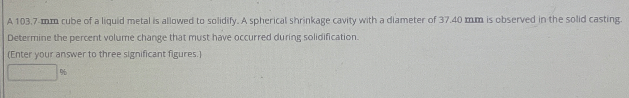 A 1 0 3 . 7 - mm cube of a liquid metal is