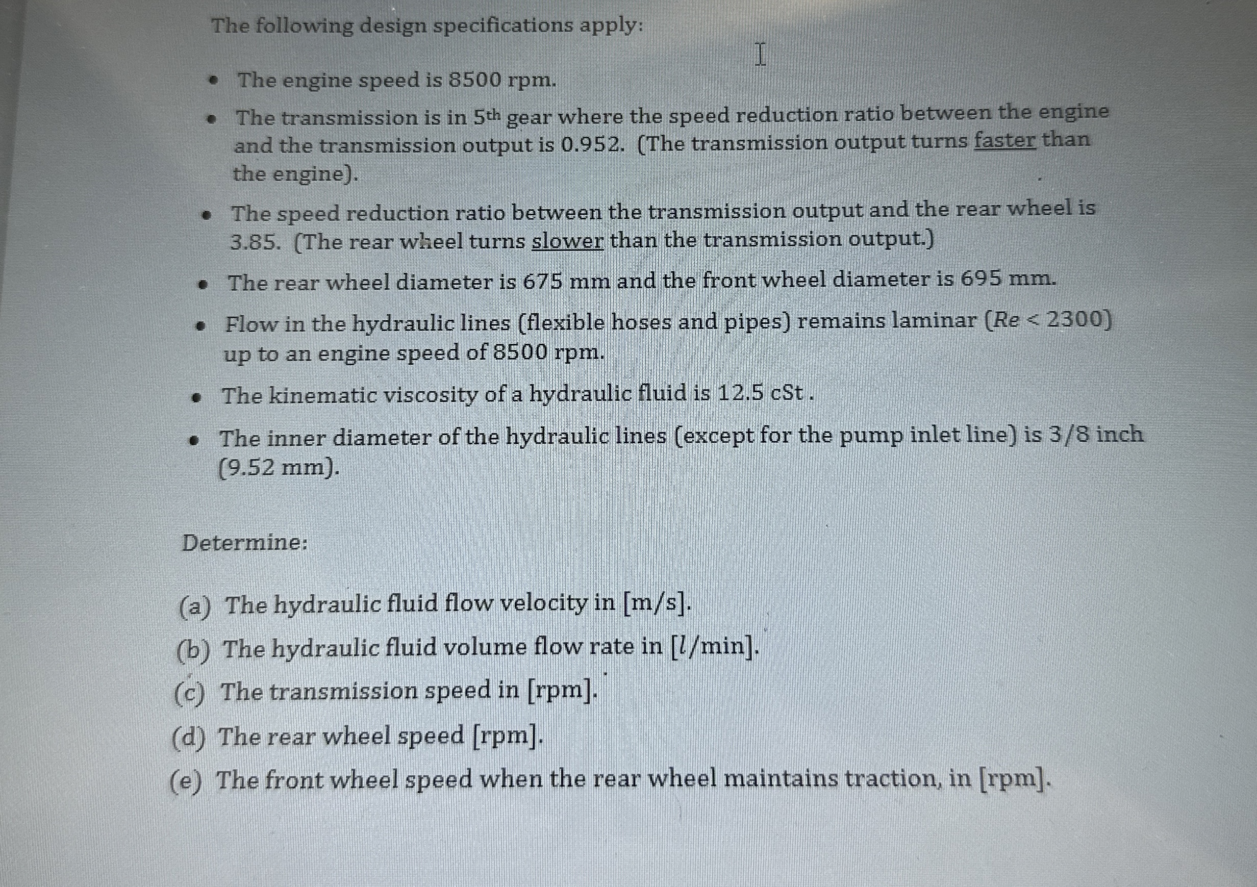 The following design specifications apply: The