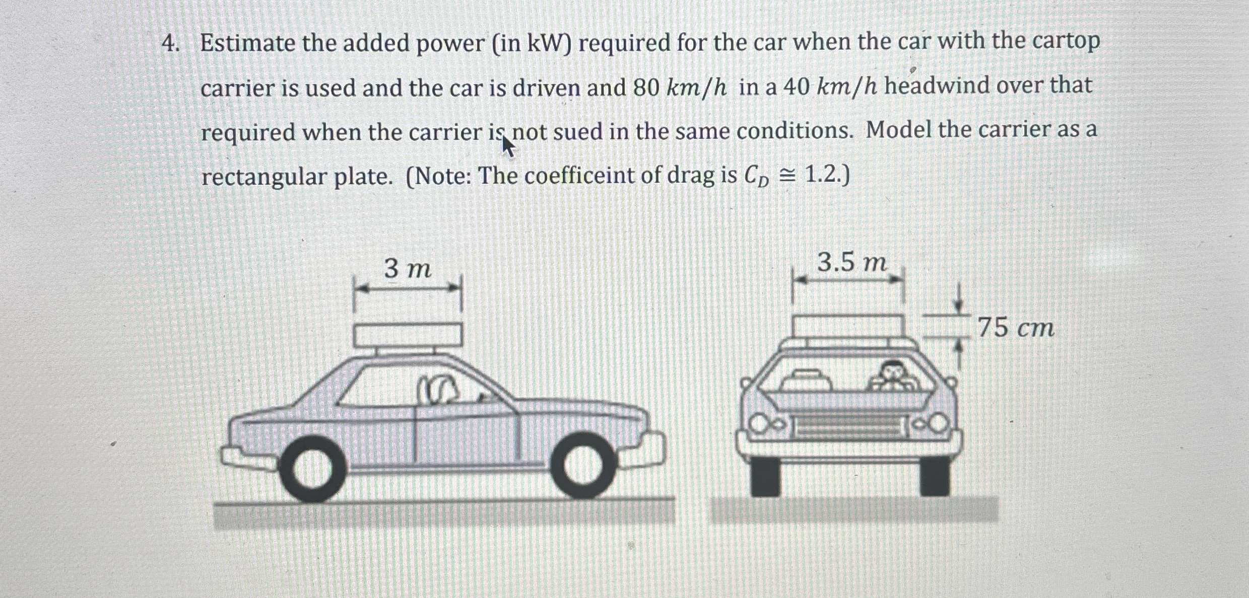Estimate the added power ( in kW ) required for