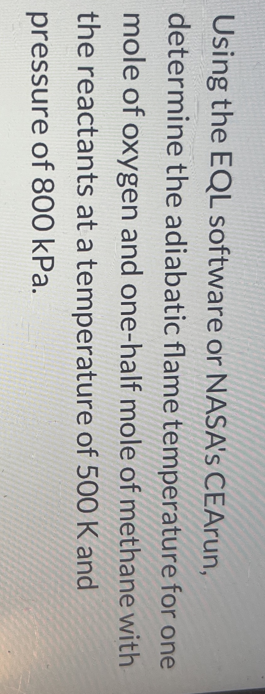 Using the EQL software or NASA's CEArun,
