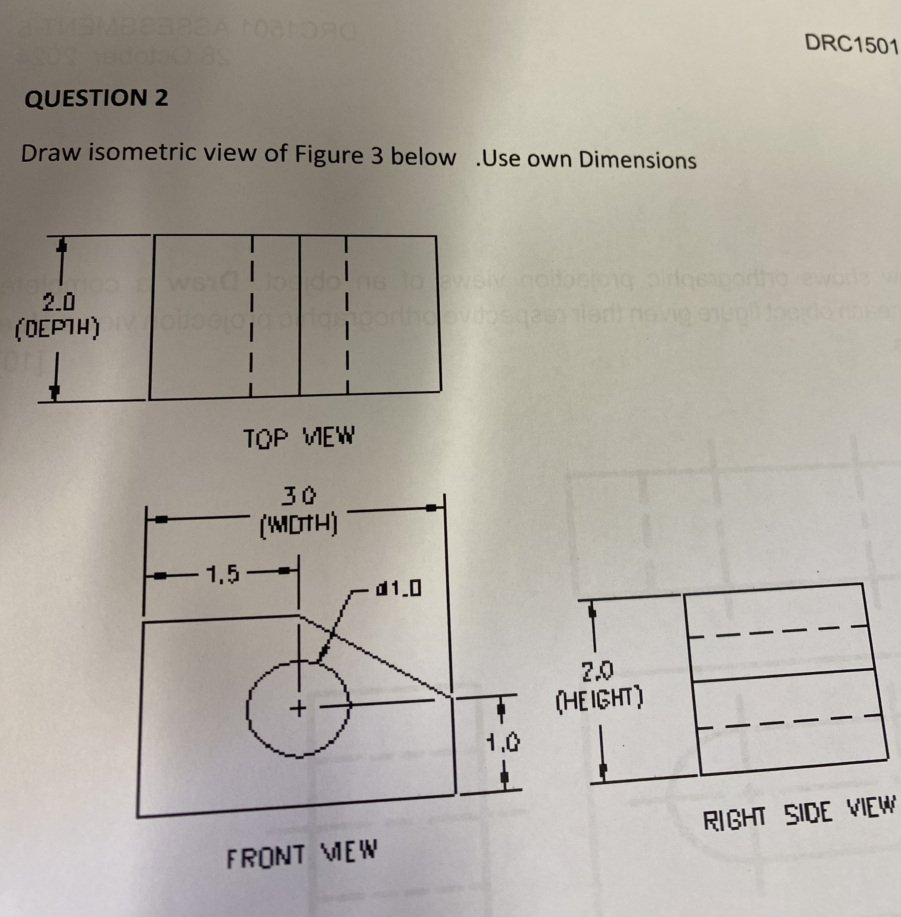 DRC 1 5 0 1 QUESTION 2 Draw isometric view of