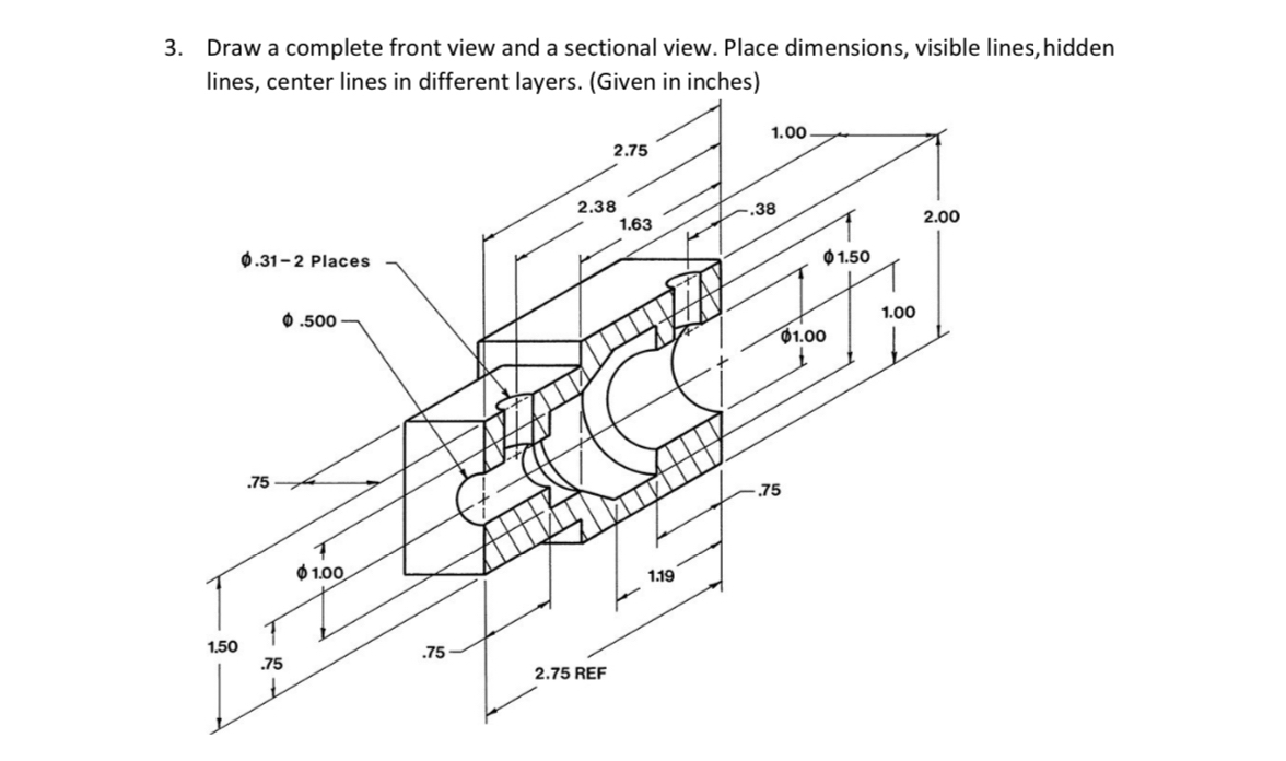 Draw a complete front view and a sectional view.