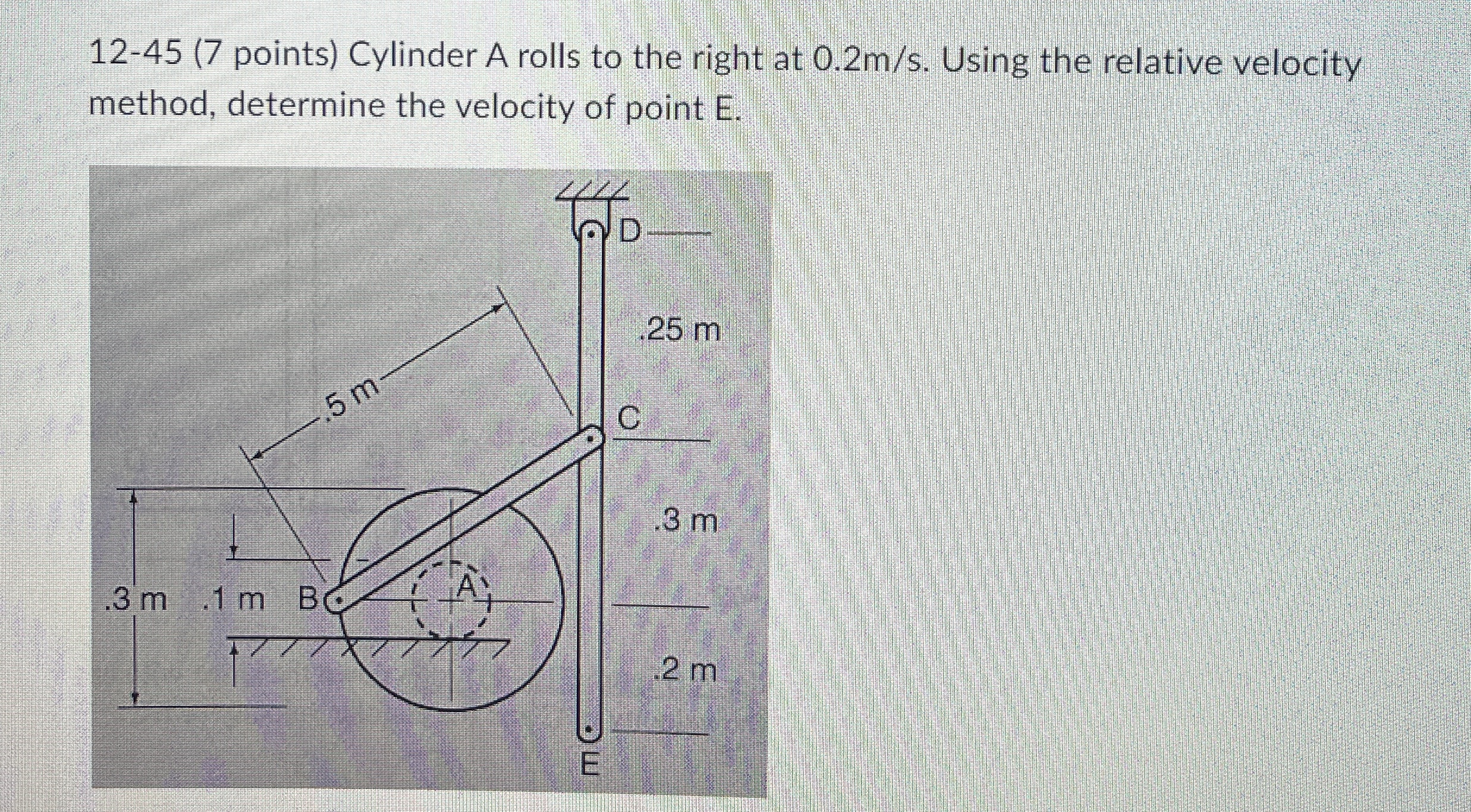 1 2 - 4 5 ( 7 points ) Cylinder A rolls to the