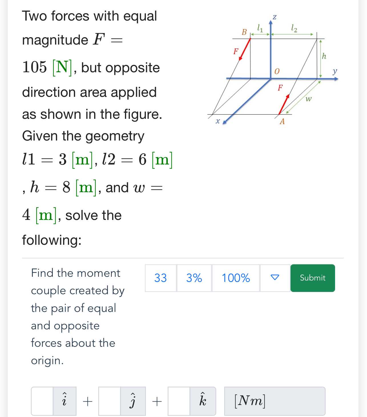 Two forces with equal magnitude F = 1 0 5 [ N ] ,