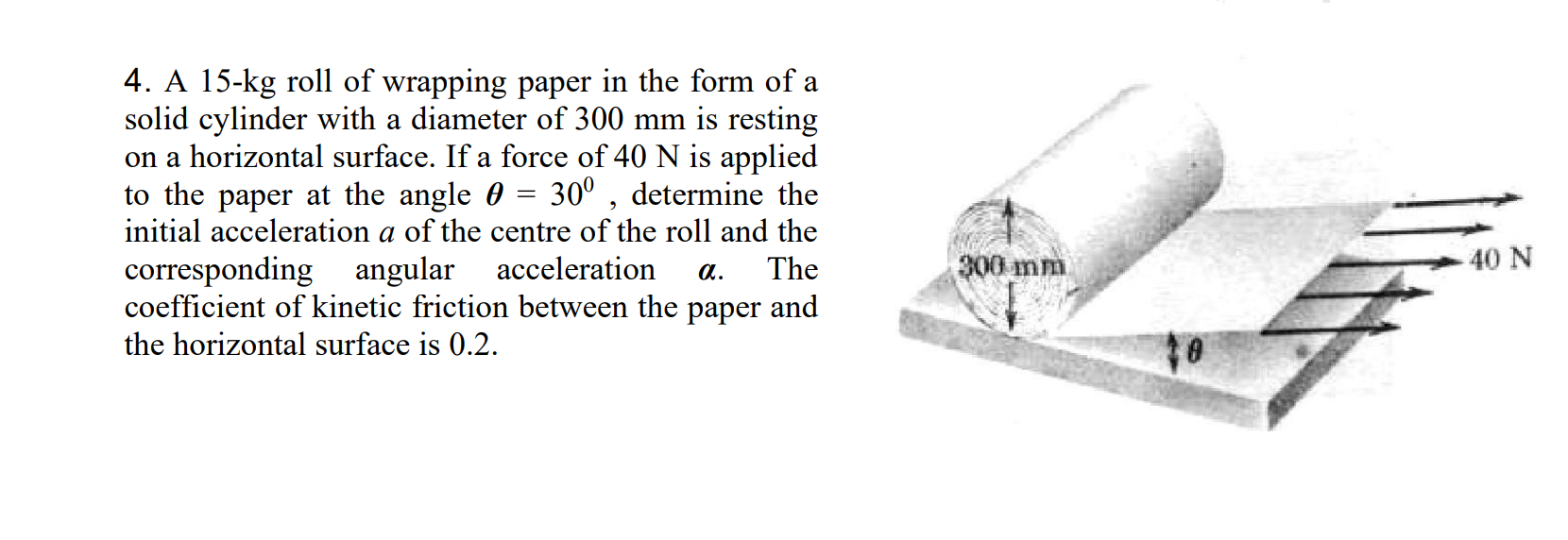 4 . A \ ( 1 5 - \ mathrm { kg } \ ) roll of