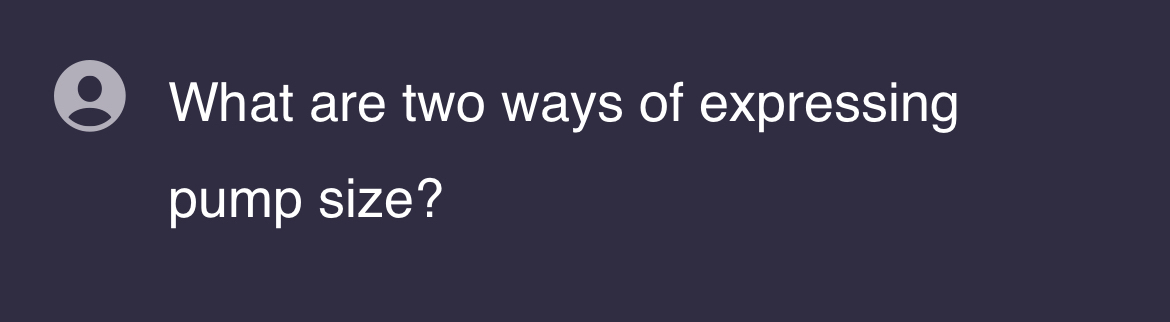What are two ways of expressing pump size?