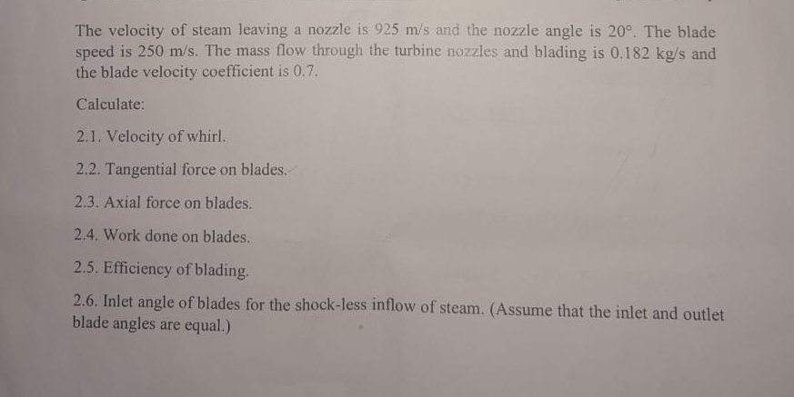 The velocity of steam leaving a nozzle is 9 2 5 m