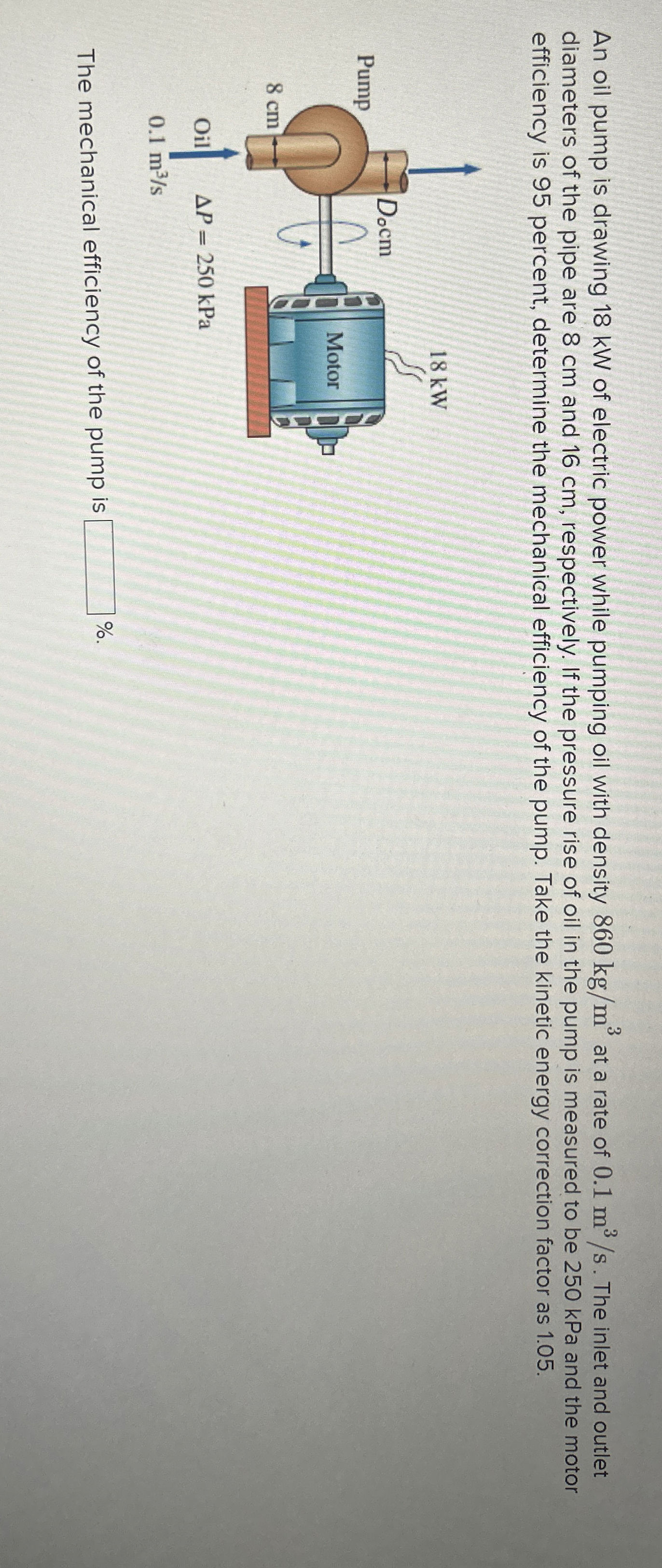 An oil pump is drawing 1 8 kW of electric power
