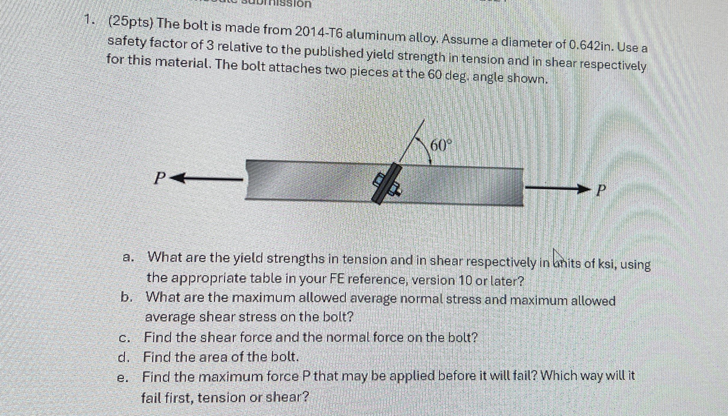 ( 2 5 pts ) The bolt is made from 2 0 1 4 - T 6